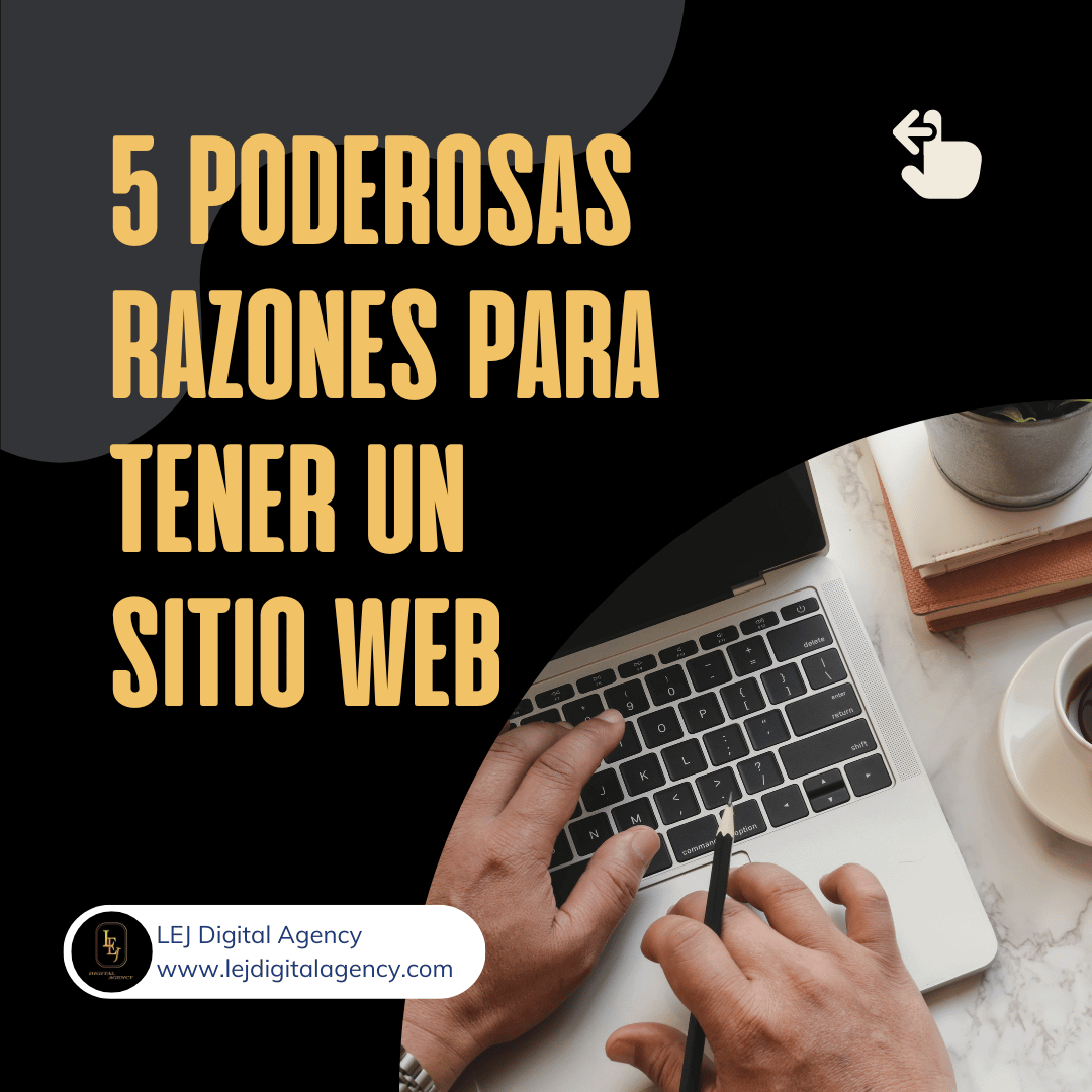 Lee más sobre el artículo 5 Poderosas razones para tener un sitio web